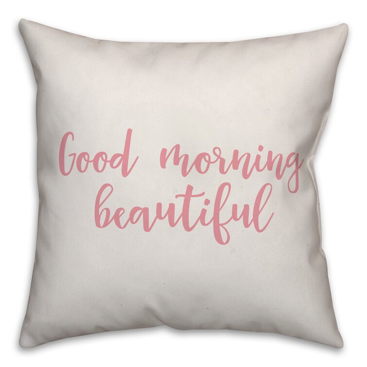 Good morning hot sale beautiful pillow